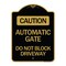 Signmission Caution Automatic Gate Do Not Block Driveway, Black & Gold Aluminum Sign, 18" x 24", BG-1824-24284 A-DES-BG-1824-24284 - alternate 1